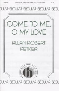 Come to Me, O My Love SATB choral sheet music cover Thumbnail